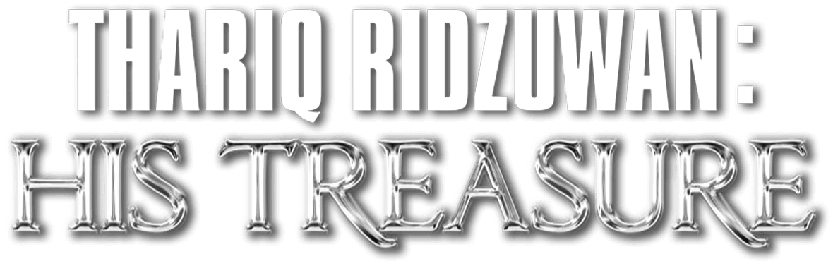 Thariq Ridzuwan: His Treasure